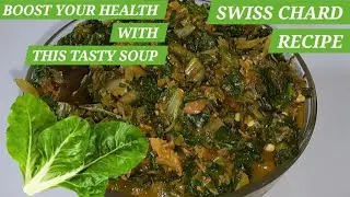SWISS CHARD RECIPE || HOW TO MAKE VEGETABLE SOUP