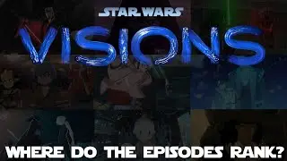 Star Wars Visions: Tier List & Ranking All Nine Episodes