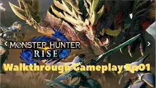 Monster Hunter: Rise || Switch 2 - Walkthrough Gameplay Ep01