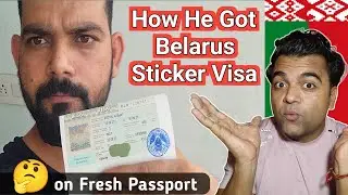 Belarus का Sticker Visa इनको कैसे मिला? How to get Belarus visa from India