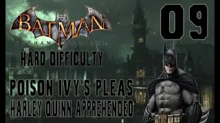 Batman: Arkham Asylum - Episode 9: Poison Ivy's Pleas | Harley Quinn Apprehended [HARD]