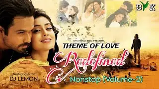 Nonstop Theme Of Love Redefined (Vol.2) Dyk India| ft. DJ Lemon| New Mashup 2024