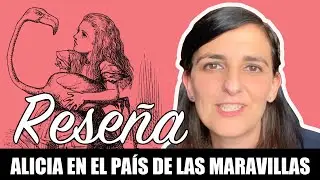 RESEÑA ALICIA EN EL PAÍS DE LAS MARAVILLAS