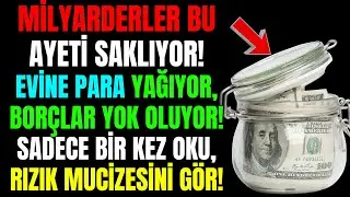 Milyarderlerin Sakladığı Bu Ayeti Oku! Rızık Yağar, Borçlar Sıfırlanır! (Sadece 1 Kere Yetiyor!)