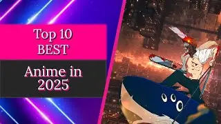 Топ-10 лучших аниме 2025 года