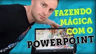 Super Dicas: Fazendo Mágica com PowerPoint!