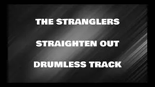 The Stranglers - Straighten Out (drumless)