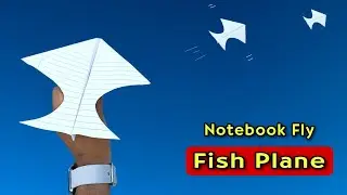 notebook paper plane (flying fish), paper plane flying, how to make fish plane, new flying airplane