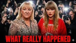 Donna Kelce EXPOSES The Truth About Taylor Swift vs. The 