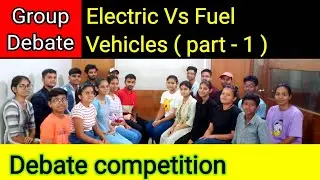 Debate On Electric Vs Fuel Vehicles | group discussion | Debate | How to do a debate in English |
