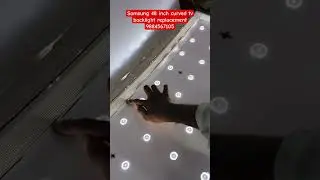 Samsung 48 Inch Curved LED TV Backlight Replacement | Chennai LED TV Service Center