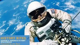 History Bites : Gemini 4 - America's First Spacewalk