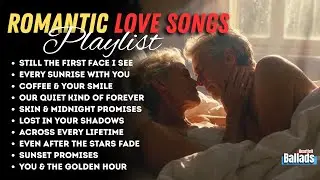 Romantic Love Songs 2026 🎧 Best Soft & Emotional Hits &ndash; Relaxing Heartfelt Playlist