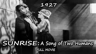 Sunrise: A Song of Two Humans (1927) | Full Movie | Silent Romantic Drama