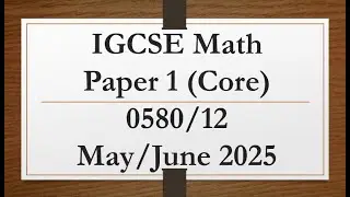 IGCSE Mathematics Paper 1 (Core) 0580/12 May/June 2025