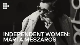 Independent Women: The Pioneering Cinema of M&aacute;rta M&eacute;sz&aacute;ros | Hand-Picked by MUBI