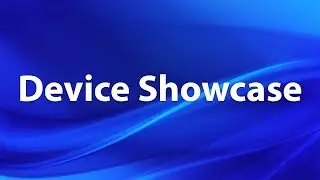 Device Showcase and Update