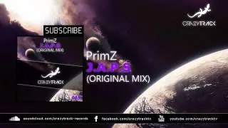 ► ON - Chanel : PrimZ - J.A.P.S (Original Mix) [CrazyTrack] [Out Now]