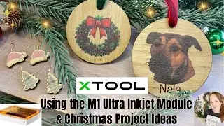 Модуль XTool M1 Ultra Inkjet и рождественские проекты | Создаём индивидуальные украшения | Праздн...