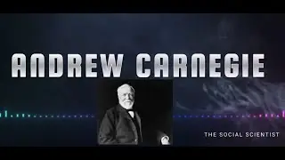 Why Andrew Carnegie Still Matters Today