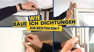 Wie baue ich Dichtungen am besten ein