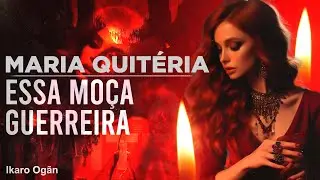 Ponto de Maria Quit&eacute;ria - Mo&ccedil;a guerreira