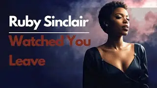 Ruby Sinclair &ndash; Watched You Leave | Soulful Blues Ballad (Official Music)