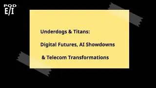 Underdogs & Titans: Digital Futures, AI Showdowns & Telecom Transformations