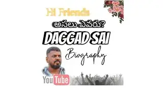 DAGGAD SAI BIOGRAPHY