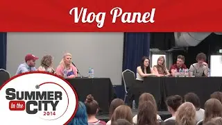 Vlogging Panel - Summer in the City 2014