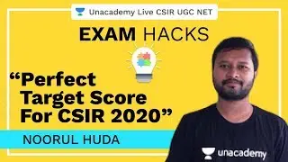 Perfect Target Score For CSIR 2020 | Exam Hacks | Noorul Huda | CSIR UGC NET 2020 | Unacademy Live