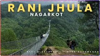 Why Everyone's Talking About Nagarkot Viral Rani Jhula Suspension Bridge | RANI JHULA NAGARKOT |