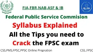 FIA AD & Inspector FPSC Syllabus 2023 || Explained for all Posts FIA, FBR, ASF, NAB, IB. AD FIA.