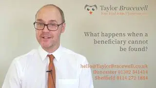 What happens when a beneficiary cannot be found? | Taylor Bracewell Solicitors