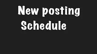 New Posting Schedule!