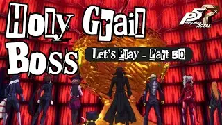 Holy Grail Boss Battle // Persona 5 Royal - Let's Play Part 50