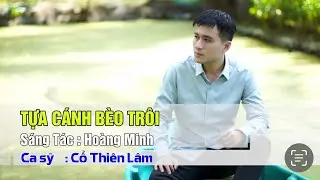 Tựa Cánh Bèo Trôi | Cổ Thiên Lâm | Thôi xin đừng thương hại dùm tôi