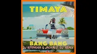 Bang Bang - DJ Ritendra x Jackalz DJ x Timaya (Reggaeton Remix)