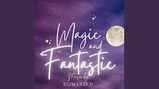 Magic and Fantastic Background Music