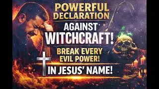 Powerful Declaration Against Witchcraft| Break Every Evil Power in Jesus&rsquo; Name|  Apst. Joshua Selman