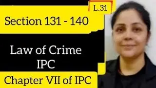 Section 131- 140 IPC | Chapter VII IPC #lectureseriesonipc #section131ipc  #ipc #judiciary