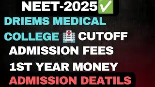 NEET-2025✅DRIEMS MEDICAL COLLEGE 🔥 CUTOFF, FEES STRUCTURE, ADMISSION PROCESS 🏥