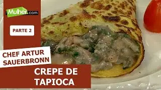 Crepe de Tapioca - Chef Artur Sauerbronn - 17/09/2018 P2