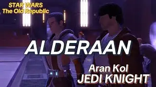 Jedi Knight 10 - ALDERAAN - Star Wars the Old Republic SWTOR - Aran Kol