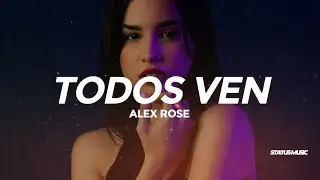 Alex Rose - Todos Ven (Letra/Lyrics)