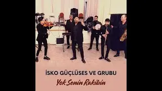 İsko Güçlüses Ve Grubu  - Yok Senin Rakibin