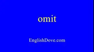 How to pronounce omit in American English.
