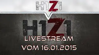 H1Z1 Gameplay - Livestream 9/10 ★ H1Z1 Together German Deutsch [480p]