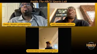 Ep 771, Dr. Cavil's Inside the HBCU Sports Lab w/ David, Jeff, and Brandon