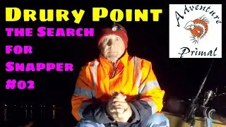 Drury Point - the Search for Snapper - Attempt #02